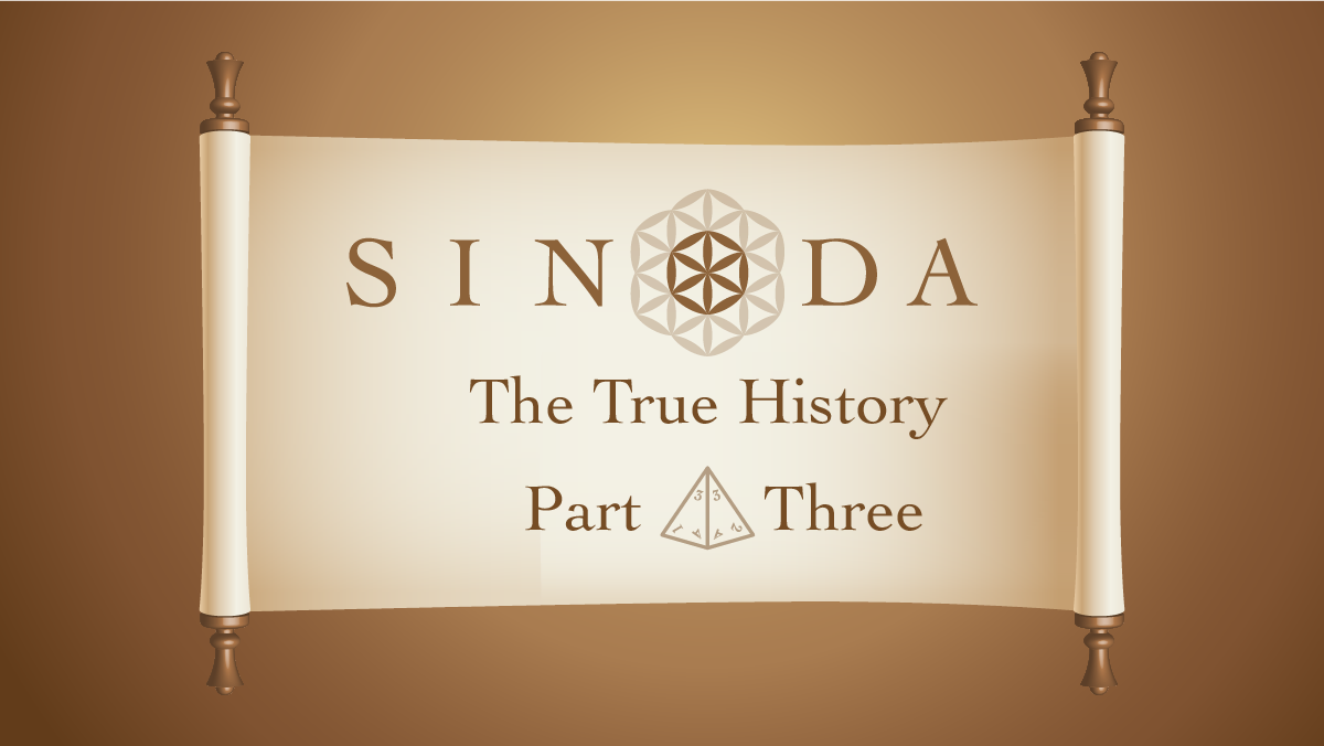 The True History of Sinoda – Part 3